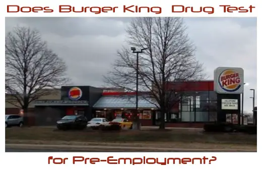 Does Burger King Drug Test for Pre-employment?