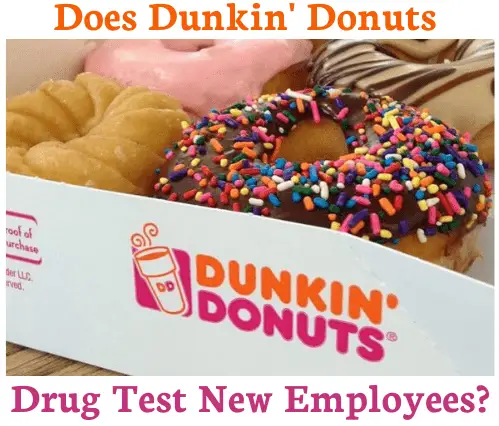 Does Dunkin’ Donuts Drug Test New Employees