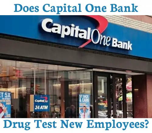 Does Capital One Drug Test New Employees?