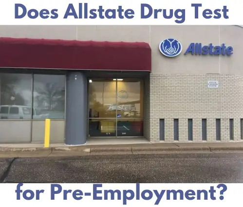 Does Allstate Drug Test for Pre-Employment?