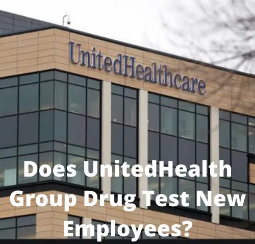 Does UnitedHealth Group Drug Test New Employees?