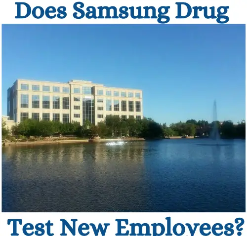Does Samsung Drug Test New Employees?