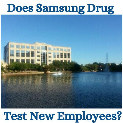 Does Samsung Drug Test New Employees?