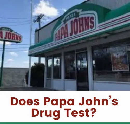 Does Papa John’s Drug Test for Employment?