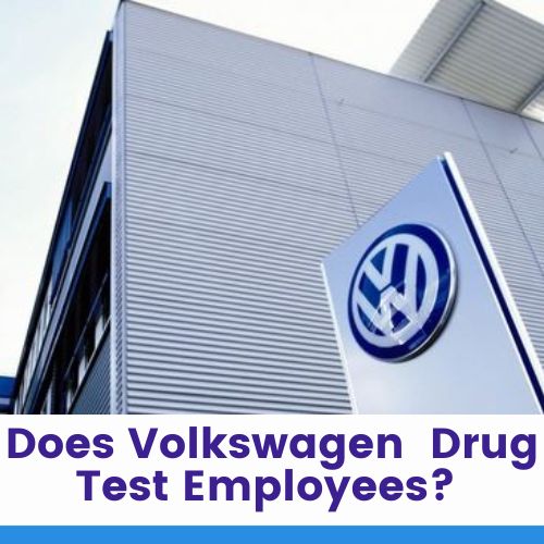 Does Volkswagen Drug Test?