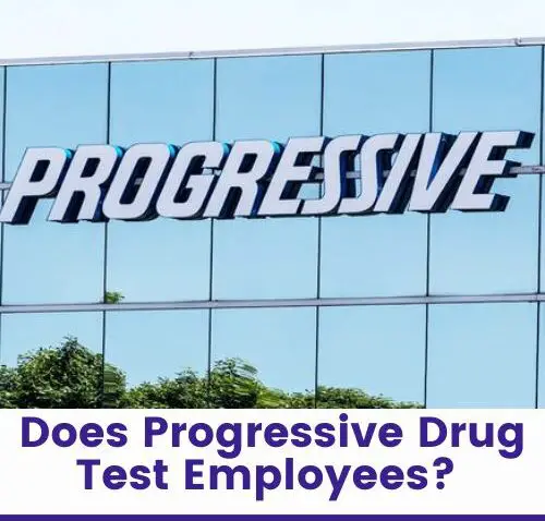 Does Progressive Drug Test Employees?